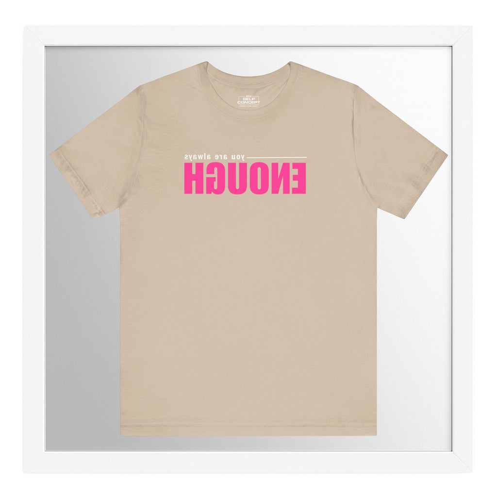 You Are Enough – New Self Concept Shirt™ | Mirror Work Shirt