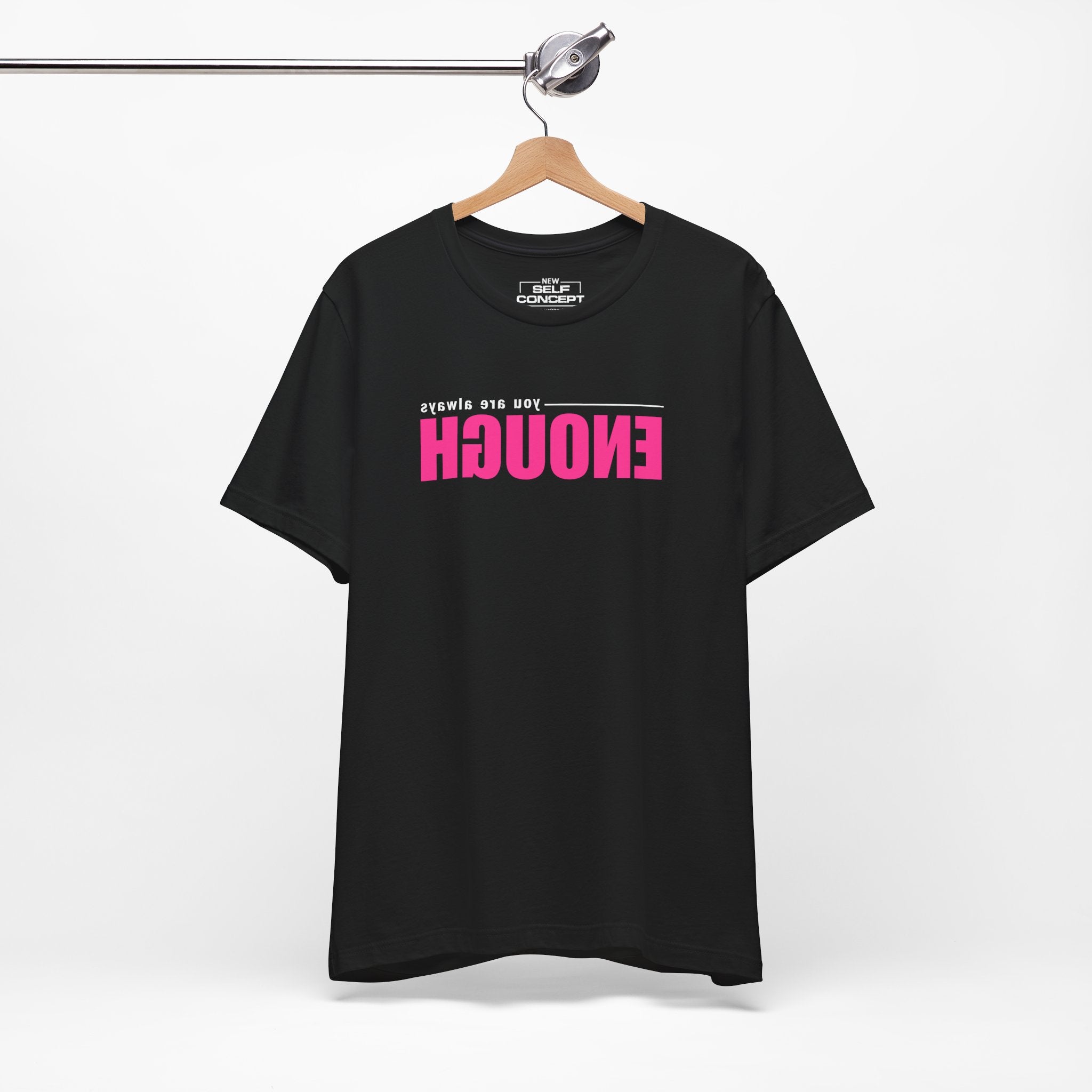 You Are Enough – New Self Concept Shirt™ | Mirror Work Shirt