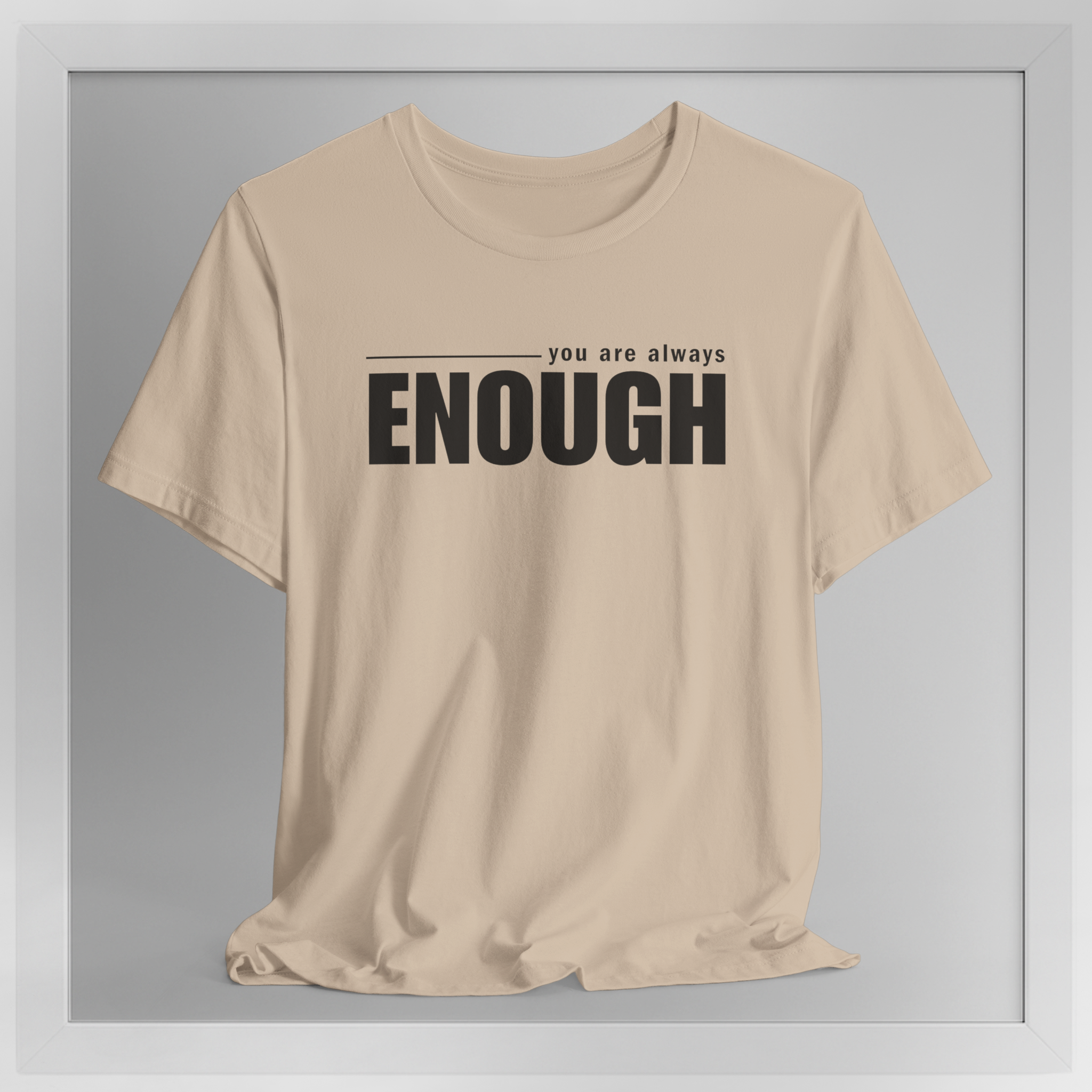You Are Always Enough – New Self Concept Shirt™ | Mirror Work Shirt