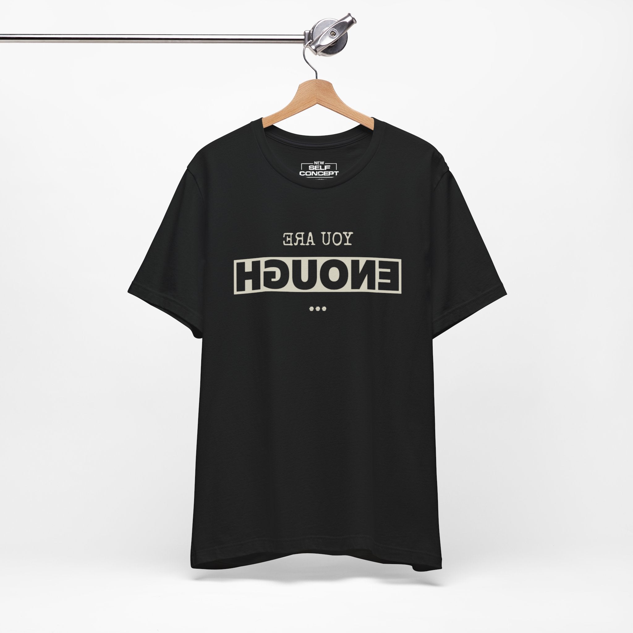You Are Enough – New Self Concept Shirt™ | Mirror Work Shirt