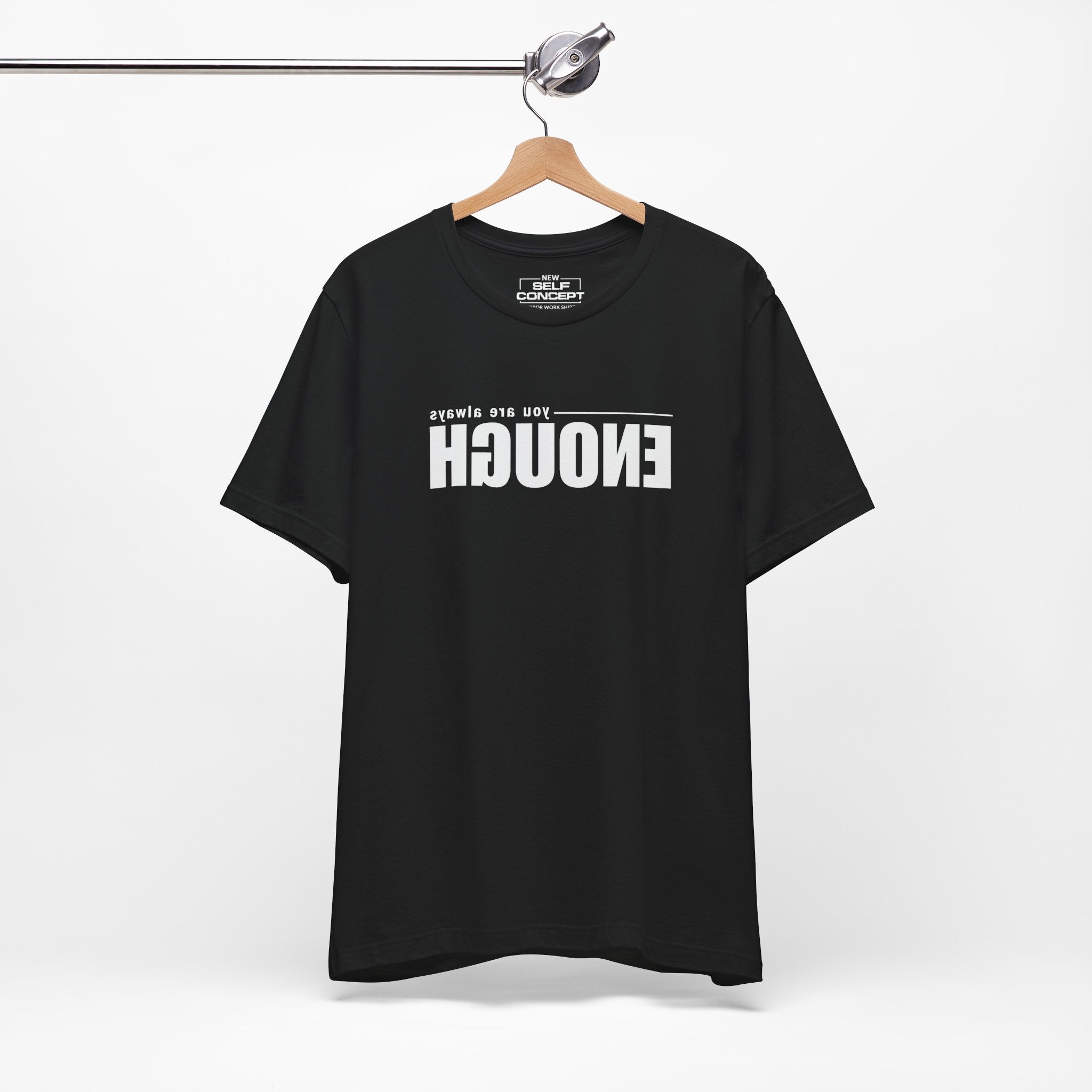 You Are Always Enough – New Self Concept Shirt™ | Mirror Work Shirt